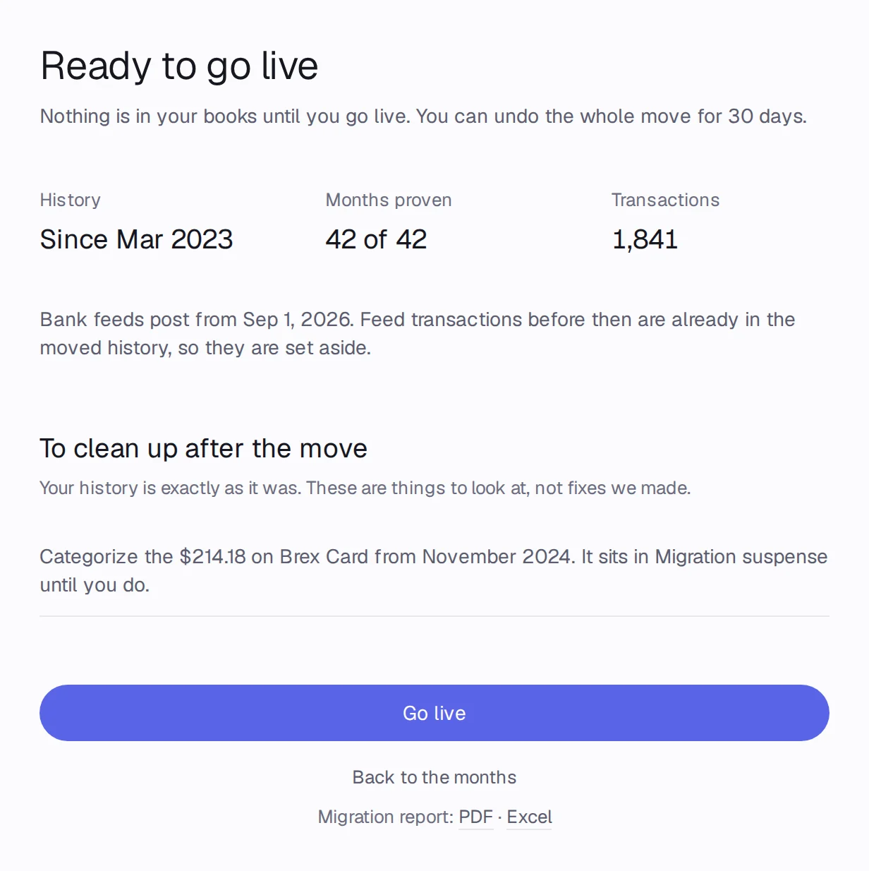 Ready to go live, with the history, the months proven, the transactions and what to clean up